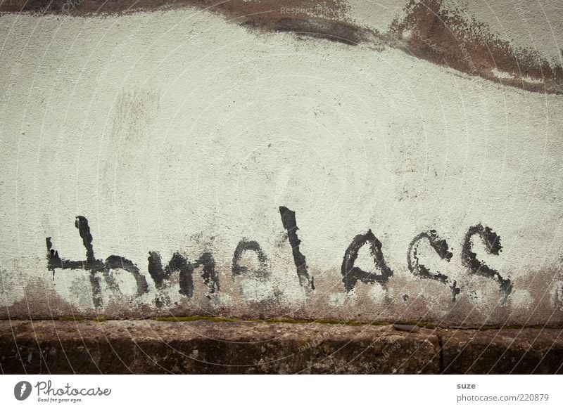 ... stood there Wall (barrier) Wall (building) Facade Characters Graffiti Old Poverty Loneliness Homeless Typography Text Street art Plaster Ravages of time