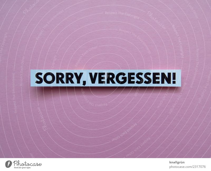 SORRY, FORGOT! Characters Signs and labeling Communicate Pink Black White Emotions Moody Honest Remorse Disappointment Shame Apology Colour photo Studio shot