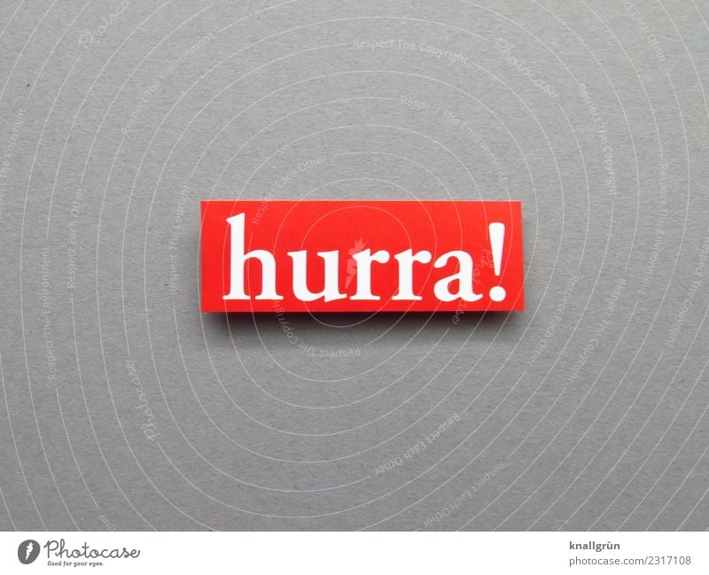 Hooray! Characters Signs and labeling Communicate Happy Gray Red White Emotions Moody Joy Happiness Contentment Joie de vivre (Vitality) Enthusiasm Surprise