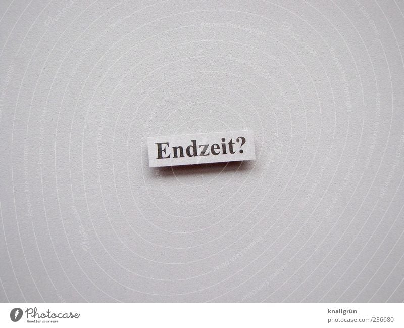 End time? Characters Communicate Threat Sharp-edged Gray Black Emotions Fear Horror Fear of the future Distress Apocalyptic sentiment Expectation Crisis Concern