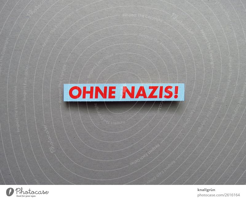 Without Nazis! National socialist Fascist Politics and state Right right-wing extremist Society Protest protest Racism Solidarity Humanity Responsibility