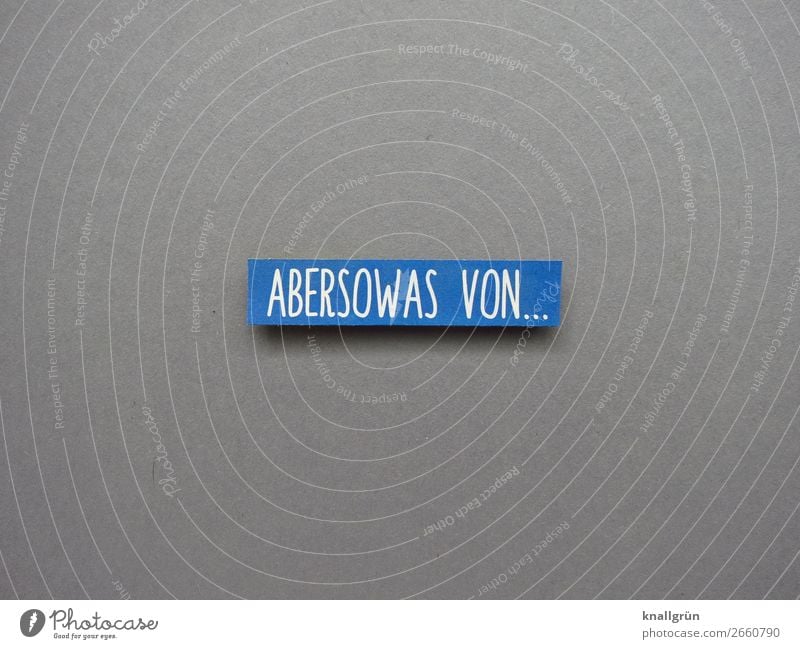 Abersowas of... sure to such an extent very Letters (alphabet) Word leap Text Characters Typography Latin alphabet letter Language Capital letter communication