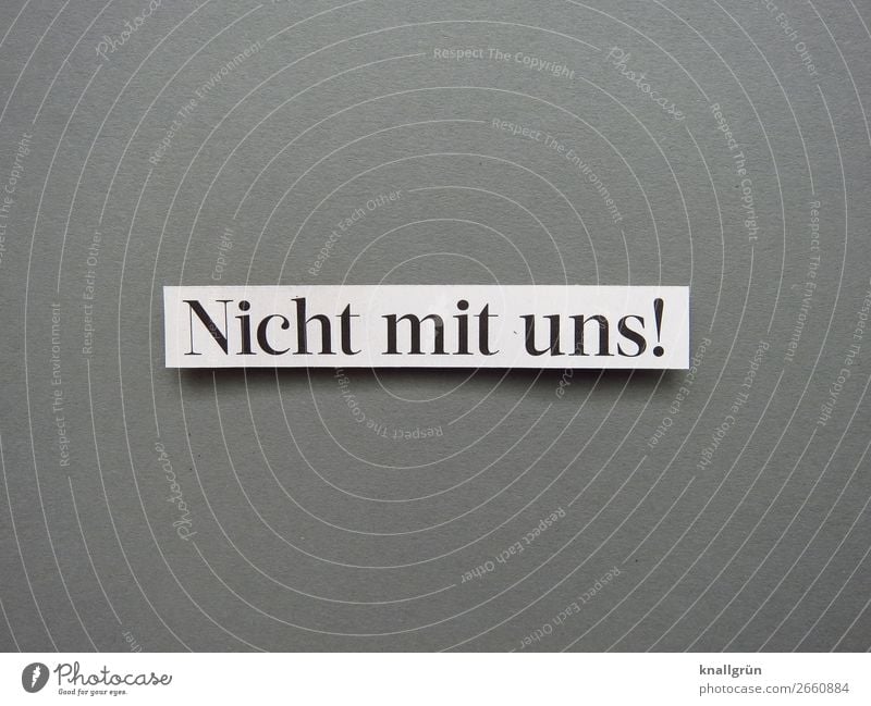 Not with us! Protest Defend Anger Aggression Aggravation Lack of understanding Frustration Argument combative Emotions Animosity Moody Rebellious Defiant