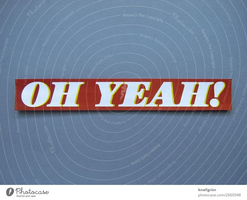 Oh, yeah! Characters Signs and labeling Communicate Gray Red White Emotions Moody Joy Happy Happiness Joie de vivre (Vitality) Enthusiasm Surprise Applause