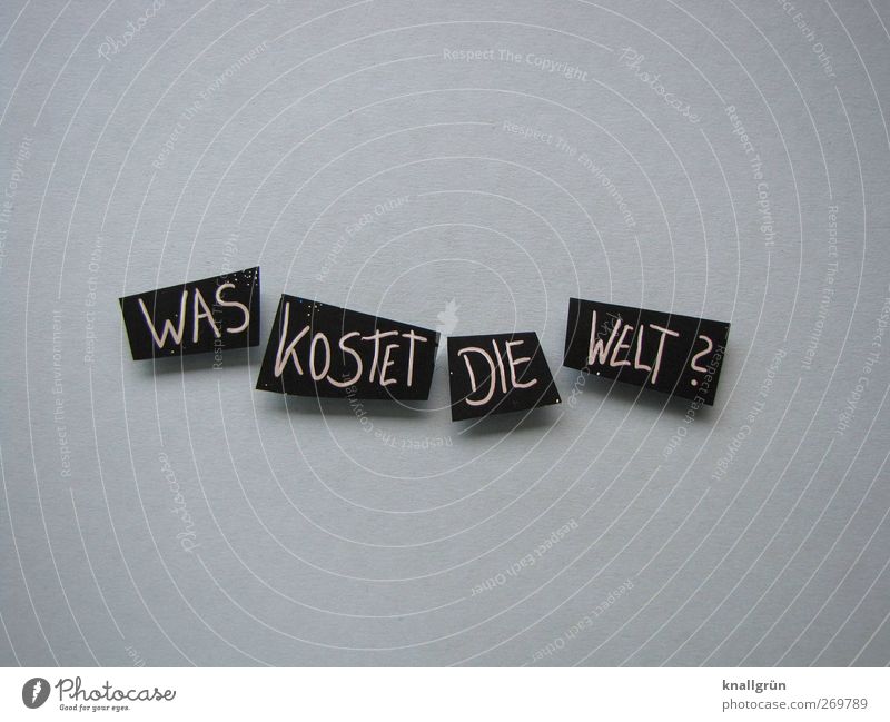 How much does the world cost? Characters Signs and labeling Communicate Sharp-edged Gray Black White Emotions Joy Happy Contentment Joie de vivre (Vitality)