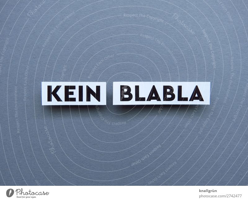 NO BLABLA. Characters Signs and labeling Communicate Gray Black White Emotions Responsibility Conscientiously Truth Honest Wisdom Smart Accuracy Competent