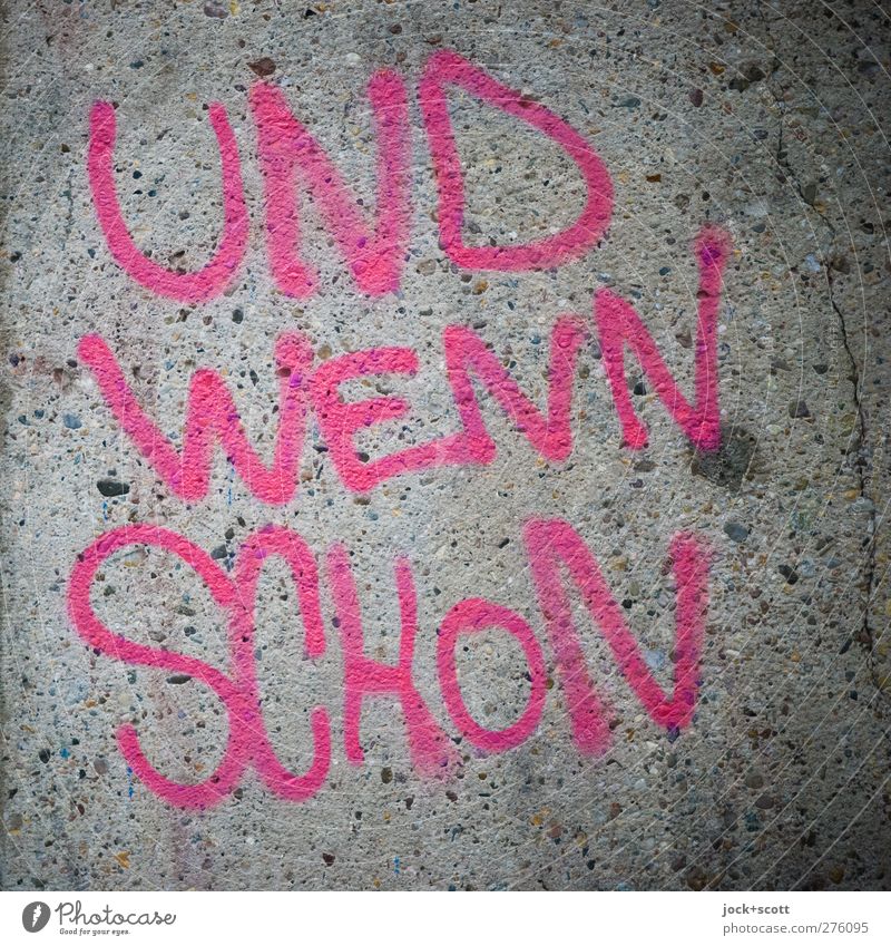 When things don't run smoothly and if so Wall (building) Characters Graffiti Think Gray Pink Emotions Self-confident Determination Acceptance Experience Ease