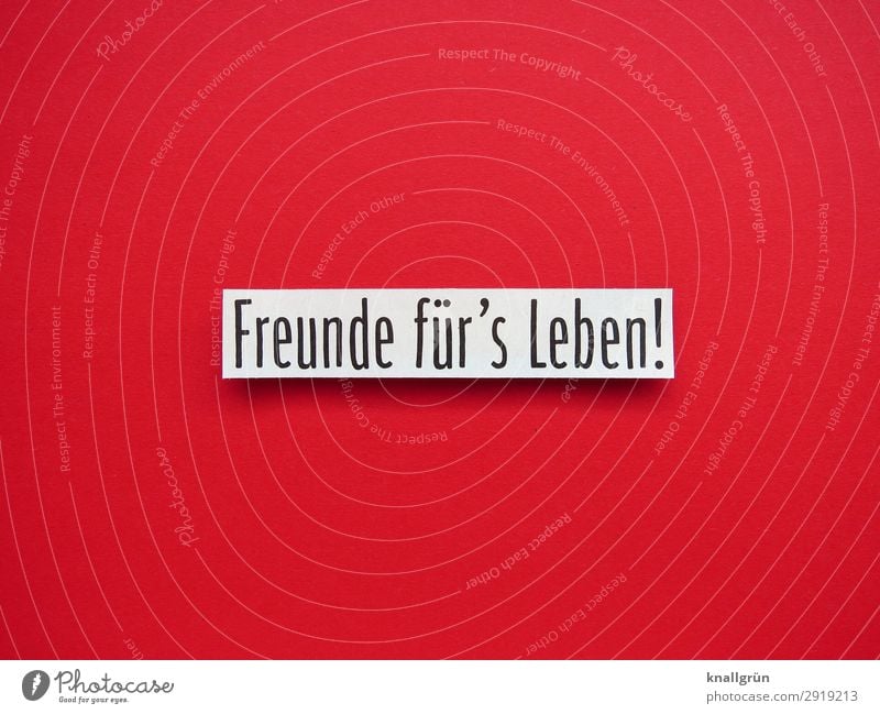 Friends for life! Characters Signs and labeling Communicate Together Red Black White Emotions Happy Contentment Safety (feeling of) Sympathy Friendship Love