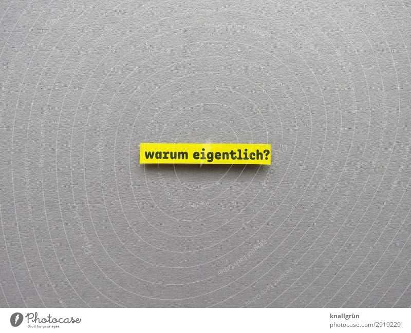 Why is that? Ask Doubt Irritation Insecure Curiosity Interest Emotions Concern Expectation Letters (alphabet) Word leap letter Text Sharp-edged Language