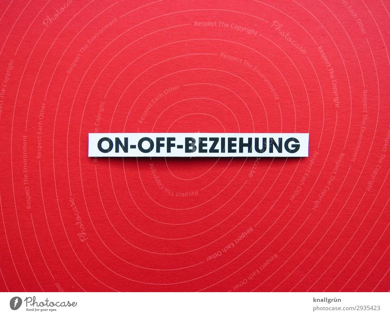 ON-OFF RELATIONSHIP Characters Signs and labeling Communicate Love Together Red Black White Emotions Sympathy Infatuation Relationship Experience Crisis