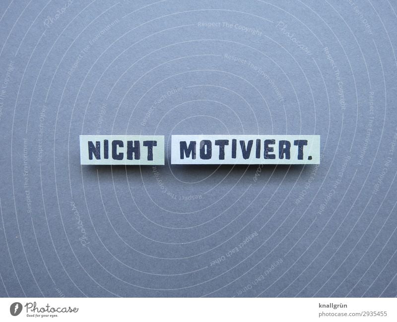 Not motivated. apathetic Disinterest Boredom Emotions Moody sloth discouraged Indifferent Comfortable Convenience Reluctance Fatigue Exhaustion Sadness