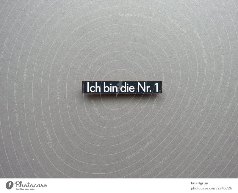 I'm number one. Characters Signs and labeling Communicate Gray Black White Emotions Moody Contentment Enthusiasm Self-confident Success Arrogant High spirits