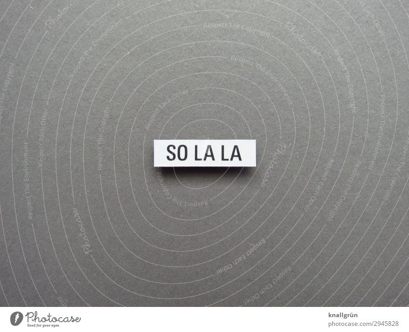 So la la Somewhat bearable mediocre conditionally good goes like this state state of health Typography Passable moderately Moody Communicate Characters