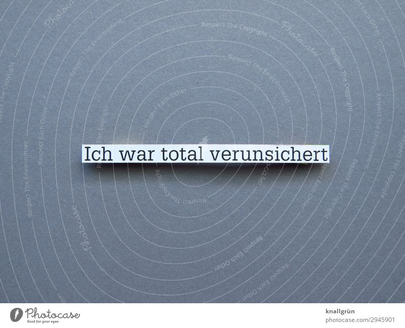 I was totally insecure Insecure Doubt Irritation Ask Emotions Think Decide Question mark Perplexed Concern weigh Correct False brood ponder Puzzle Typography