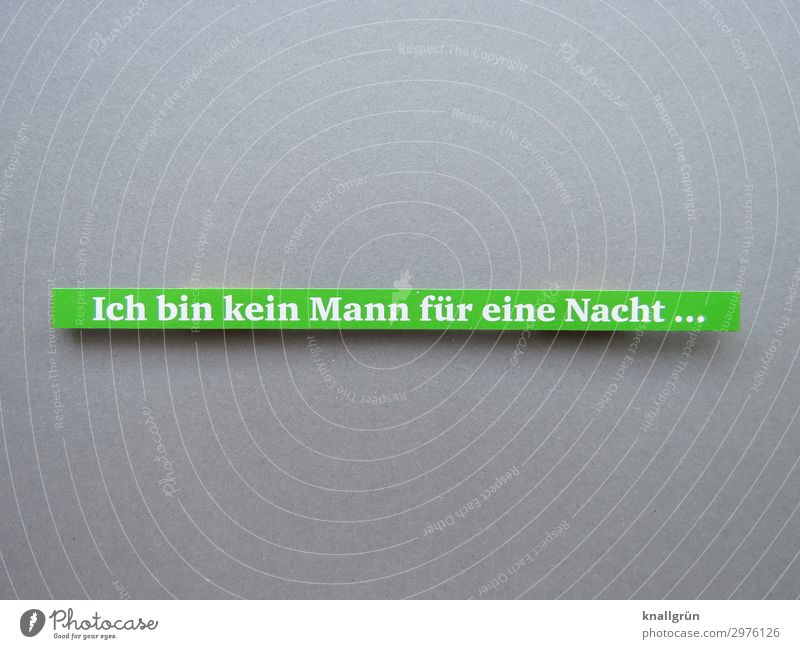 I am not a man for one night ... Characters Signs and labeling Communicate Together Gray Green White Emotions Self-confident Passion Desire Lust Sex Obedient