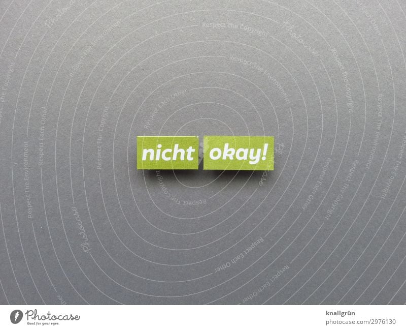 not okay! Characters Signs and labeling Communicate Gray Green White Emotions Brave Responsibility Fairness Disappointment Distress Inequity Experience Society