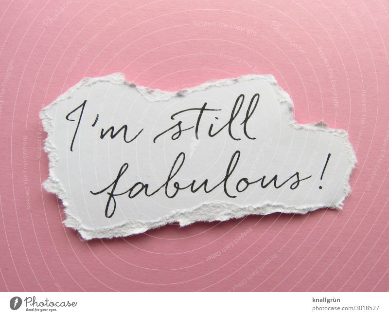 I'm still fabulous! Characters Signs and labeling Communicate Pink Black White Emotions Happy Enthusiasm Self-confident Arrogant High spirits Fantastic