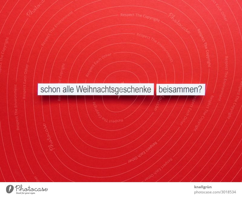 all the Christmas presents together already? Christmas gift Characters Signs and labeling Shopping Communicate Red White Emotions Moody Anticipation