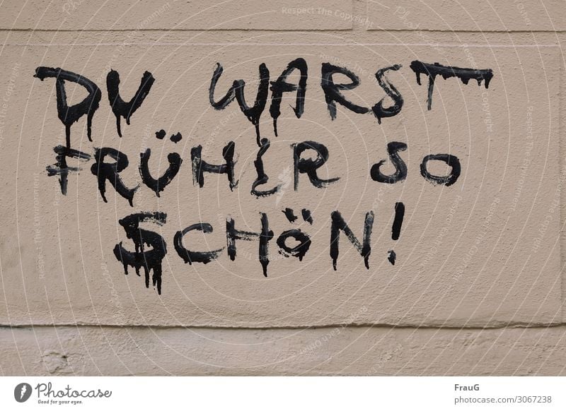 Yes, earlier... House (Residential Structure) Wall (barrier) Wall (building) Facade Characters Graffiti Compassion Honest Transience Past Former Remark Dye