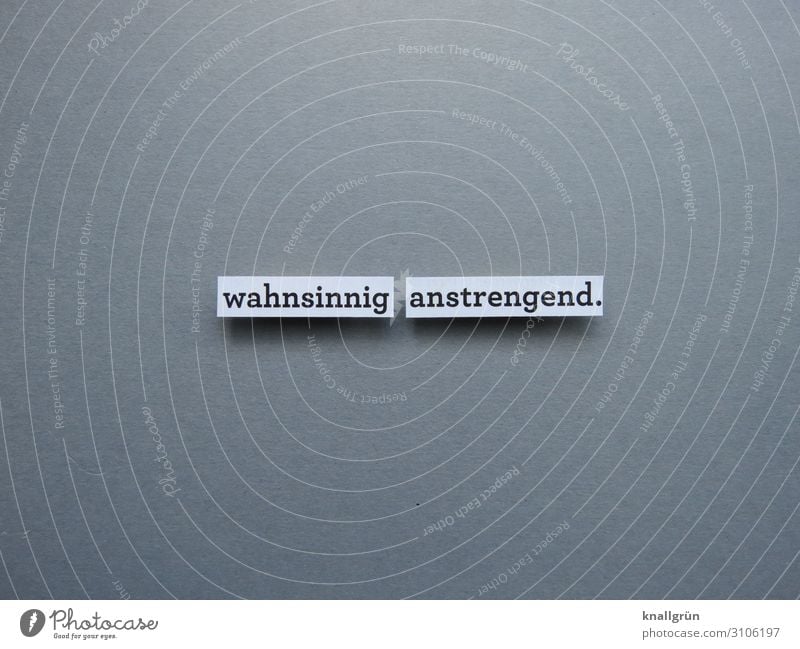 Tiring like crazy strenuous tedious Heavy troublesome Letters (alphabet) Word leap Text Characters Typography Language letter Latin alphabet Communicate