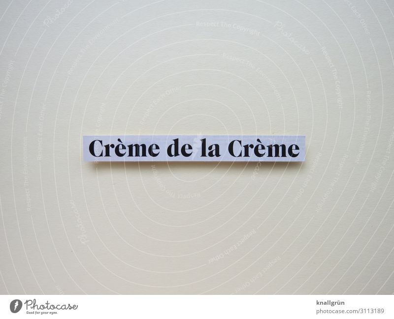 CRÈME DE LA CRÈME Characters Signs and labeling Communicate Exceptional Black Emotions Self-confident Success Decadence Money Society Luxury Quality Beautiful