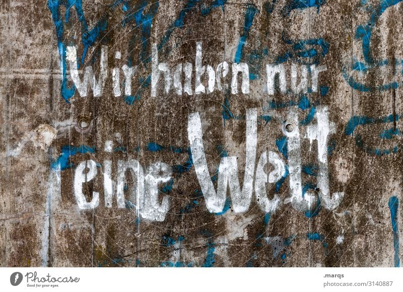 We have only one world Wall (barrier) Wall (building) Characters Graffiti Old Trashy Fear of the future Climate Climate change Climate protection Sustainability