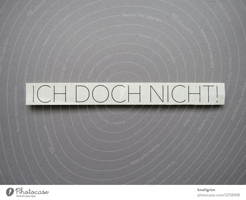 Not me! deny Defence Protection Indignation Expectation Moody Emotions Letters (alphabet) Word leap Latin alphabet letter Typography Text Language Communication