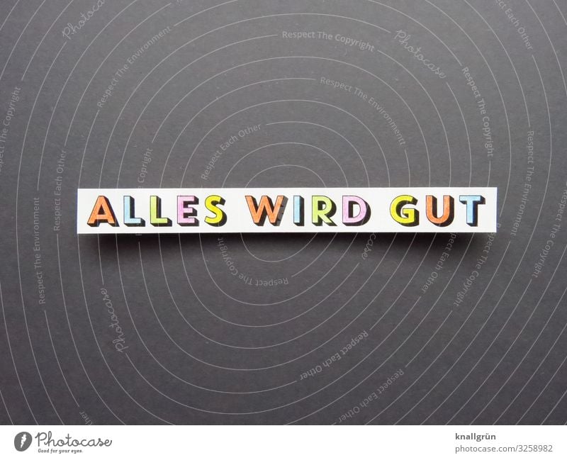 everything will be all right Characters Signs and labeling Communicate Positive Multicoloured Gray Emotions Moody Contentment Anticipation Optimism Trust