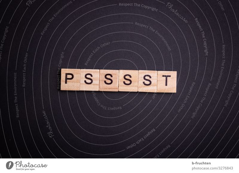 Scrabble letters "PSSSST" on black background Harmonious Senses Relaxation Calm Meeting To talk Paper Characters Communicate Reading Write Black Attentive shush