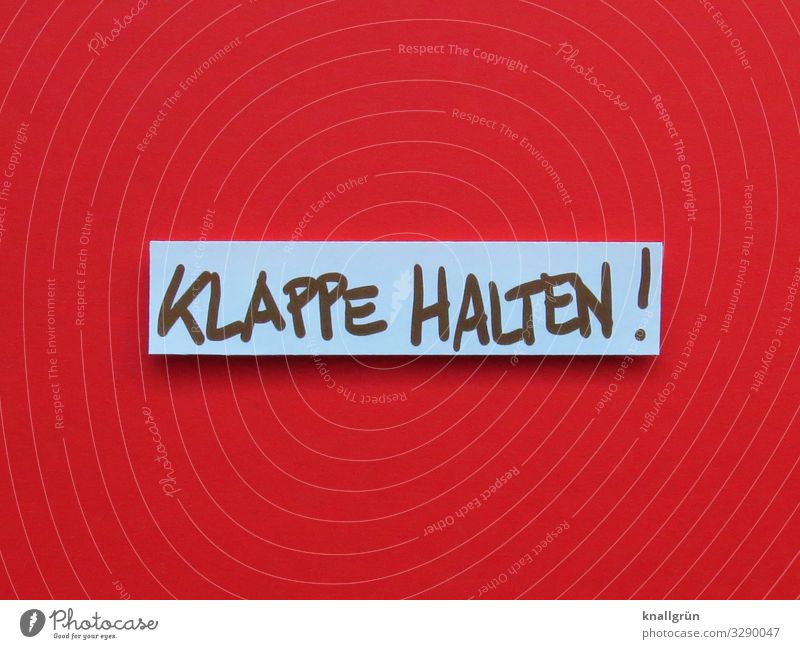 SHUT UP ! Characters Signs and labeling Communicate Aggression Red Black White Emotions Aggravation Grouchy Argument Rant Grumble Colour photo Studio shot