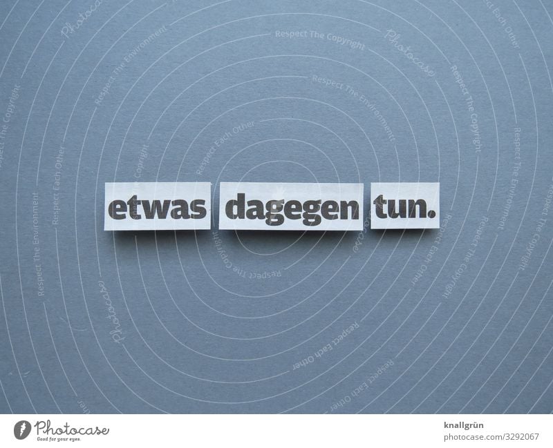 Do something about it. resistance Resistance strength Force Willpower Communicate Language leap Word Letters (alphabet) Typography Latin alphabet Characters