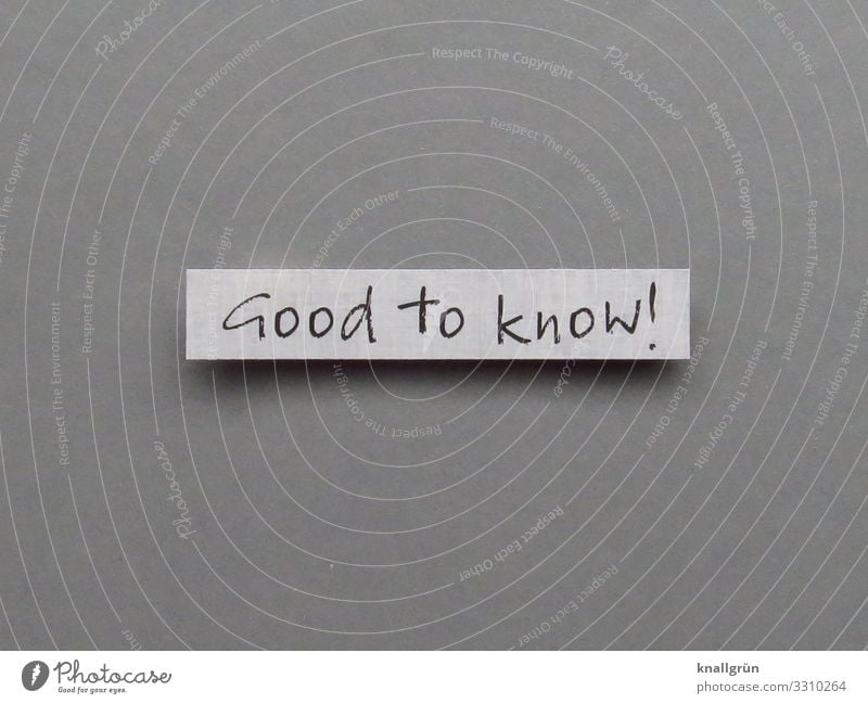 Good to know! Characters Signs and labeling Communicate Curiosity Smart Gray Black White Emotions Contentment Interest Experience Problem solving Know English