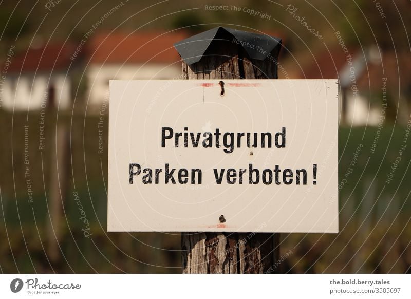 No parking on private property sign! Prohibition sign no parking Private ground Signage Signs and labeling Bans Warning sign Colour photo Exterior shot Deserted