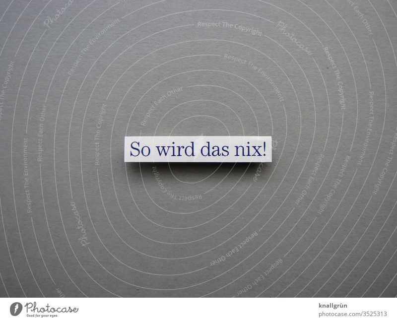 That won't do! Fiasco Disappointment Frustration Emotions Aggravation clumsy Moody Grouchy Impatience Letters (alphabet) Word leap Characters Signs and labeling