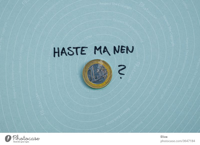 Got a euro? Euro Money donate Financial difficulty scrounge Beg Money worries Poverty Text Financial Industry Save Luxury Financial institution Loose change