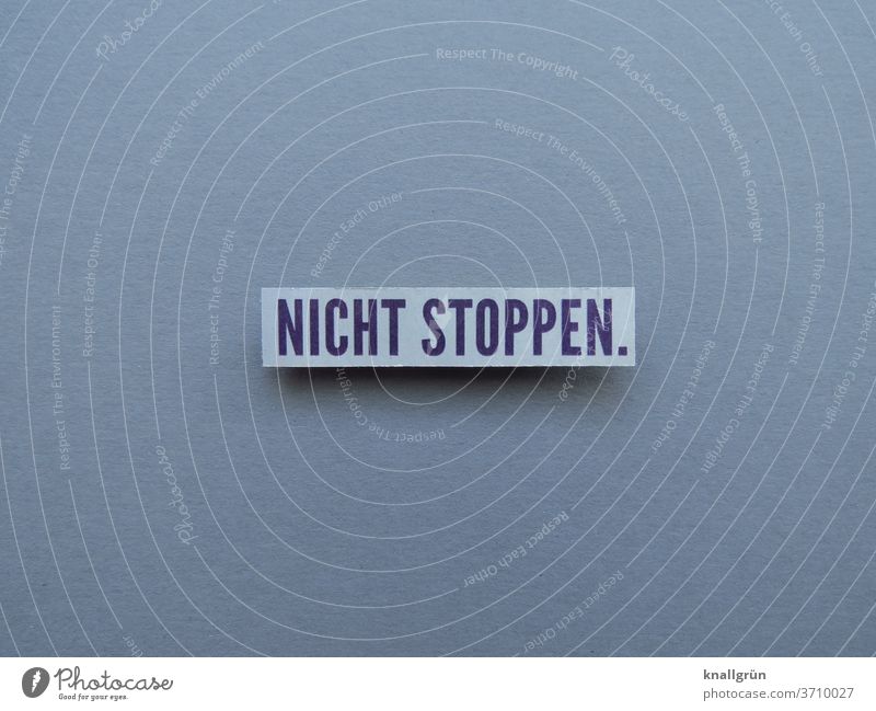 Do not stop. continue Continue Text do not stop Expectation Moody Interest Word Signs and labeling Communication Characters Language communication Communicate