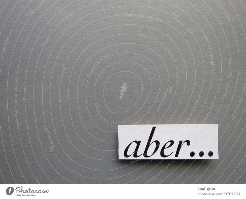 BUT... but Think Skeptical Doubt Mistrust Emotions concerns objection Experience Expectation Caution Letters (alphabet) Word leap letter Characters Typography