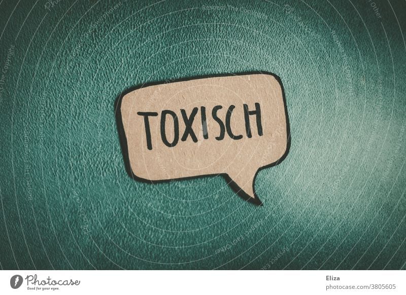 Speech bubble in which the word toxic is written on a turquoise background. Toxic communication relation Emotions Unhealthy emotionally Abuse Negative Turquoise