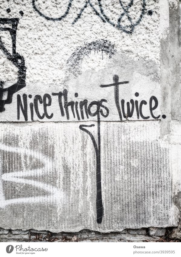 Nice things twice Subculture Subdued colour Gray Handwritten Authentic Remark Lifestyle Deserted Trashy Exterior shot Wall (barrier) Wall (building) Graffiti