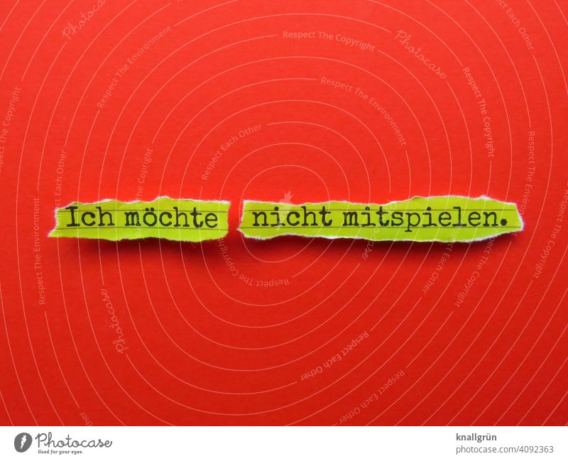 I don't want to play. refusal Cancelation Spoilsport Outsider Text Characters Typography Letters (alphabet) Word writing Deserted Communication communication