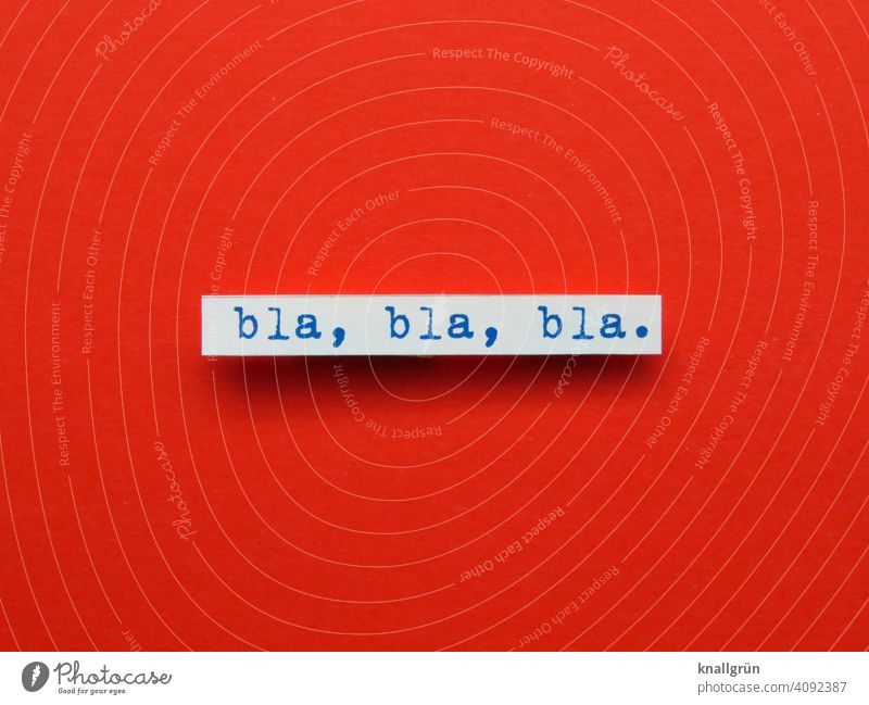 Blah, blah, blah. blablabla To talk Boredom endless boringly listen conversation Lecture babble Communicate gossip Word Letters (alphabet) leap letter Text