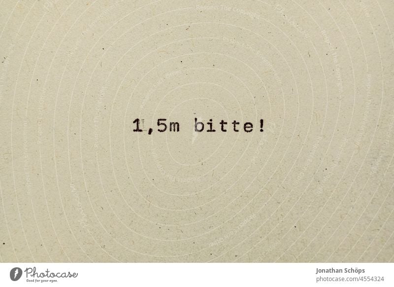 1,5m please as text on paper with typewriter 150cm gap Distance rule Decency corona corona crisis coronavirus covid-19 Protection against infection Meter Paper