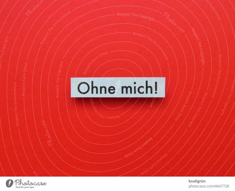 Without me! Protest Opinion Refuse segregate disqualification Freedom of expression Demonstration Politics and state Society critical Decide Word