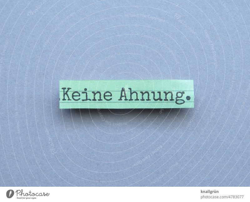 I don't know. No idea Stupid Perplexed unknow Letters (alphabet) Word leap letter Latin alphabet Colour photo Compromise Characters Communicate Language