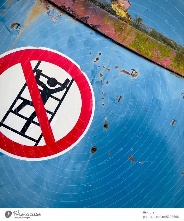 Forbidden | Sign on old construction crane Prohibition sign forbidden Climbing Signs and labeling Signage Warning sign interdiction Safety Human being Ladder