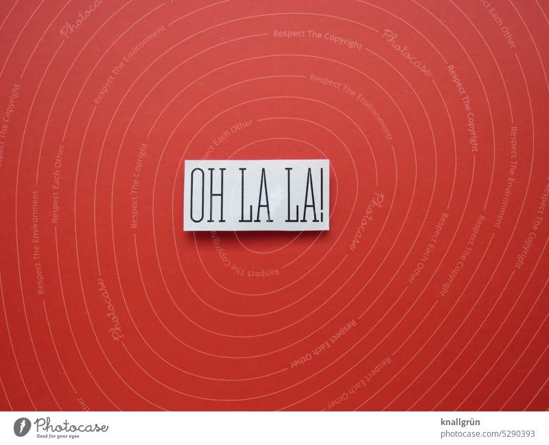 Oh là là! Oh la la Surprise Impressive acknowledgement astonishment Moody Expectation Emotions French Foreign language Exclamation Characters Colour photo