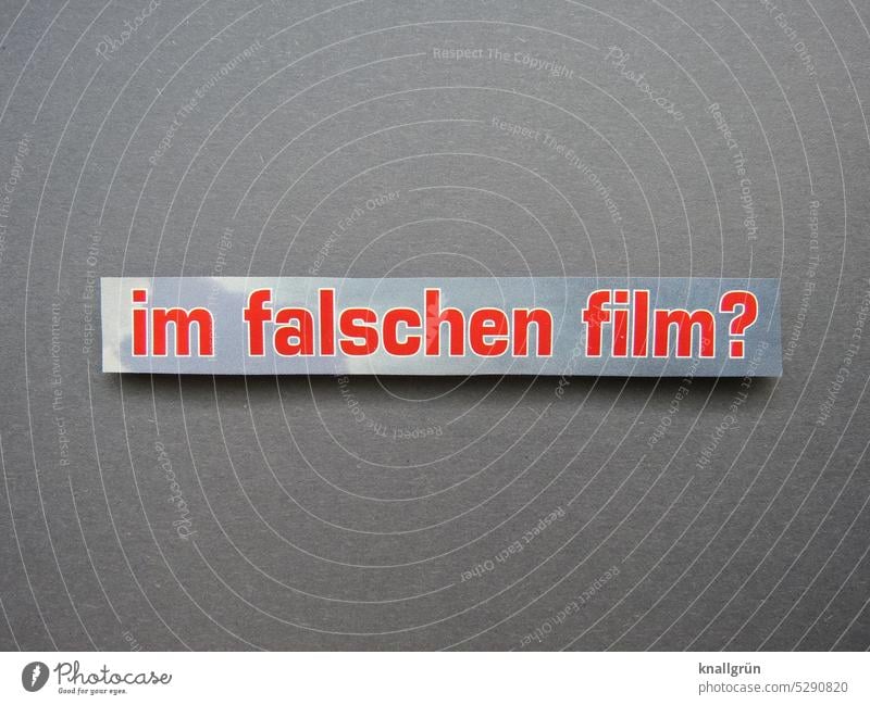 In the wrong movie? Doubt Ask Emotions Irritation Insecure Question mark Curiosity Expectation Interest False in the wrong movie dissatisfied Letters (alphabet)