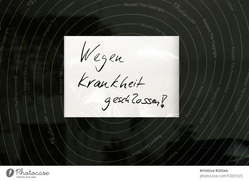 closed due to illness Illness Closed too Piece of paper handwritten Window business Business Personnel shortage shop Load Office Retail sector Gastronomy info
