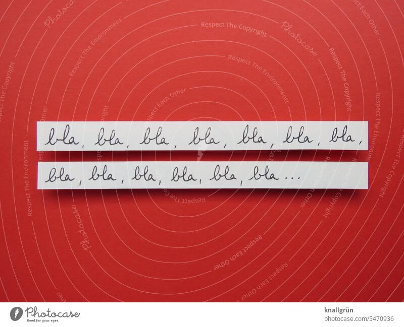 Blah, blah, blah... talk communication To talk blablabla Communicate conversation babble chat tell bore Exasperated Communication argue Letters (alphabet) Word