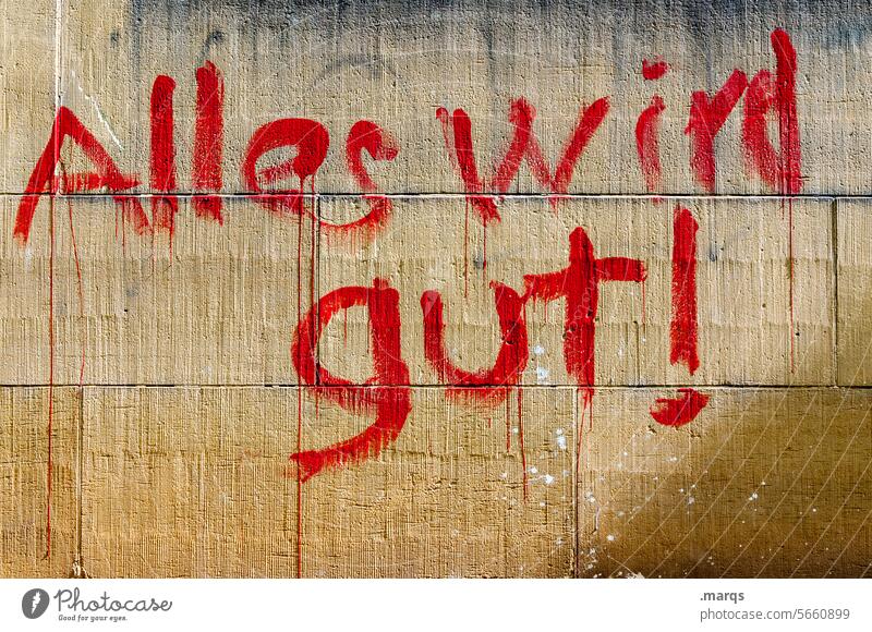 Everything's gonna be all right! Trust Fear of the future Wisdom Promise Improvement Determination To console Positive Brave Optimism Crisis Smart Hope Good